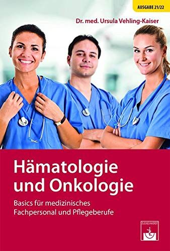 Vehling-Kaiser - Hämatologie und Onkologie: Basics für medizinisches Fachpersonal und Pflegeberufe - Preis vom 09.10.2026 07:28:09 h