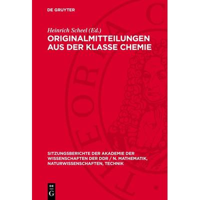 Originalmitteilungen aus der Klasse Chemie, Gebundene Ausgabe von , De Gruyter, 978-3-11-270170-6