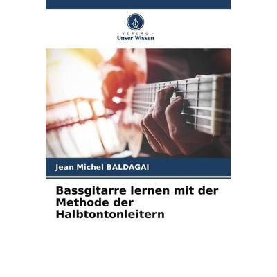 Bassgitarre lernen mit der Methode der Halbtontonleitern -