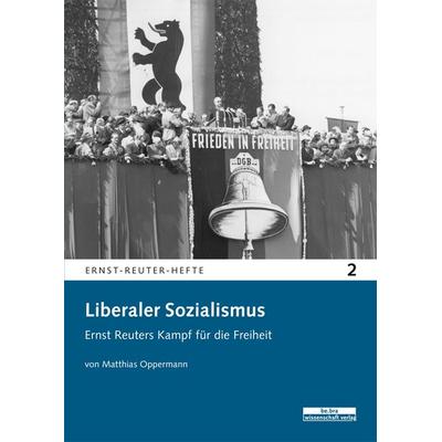 Liberaler Sozialismus, Taschenbuch von Matthias Oppermann, BeBra Wissenschaft, 978-3-95410-013-2