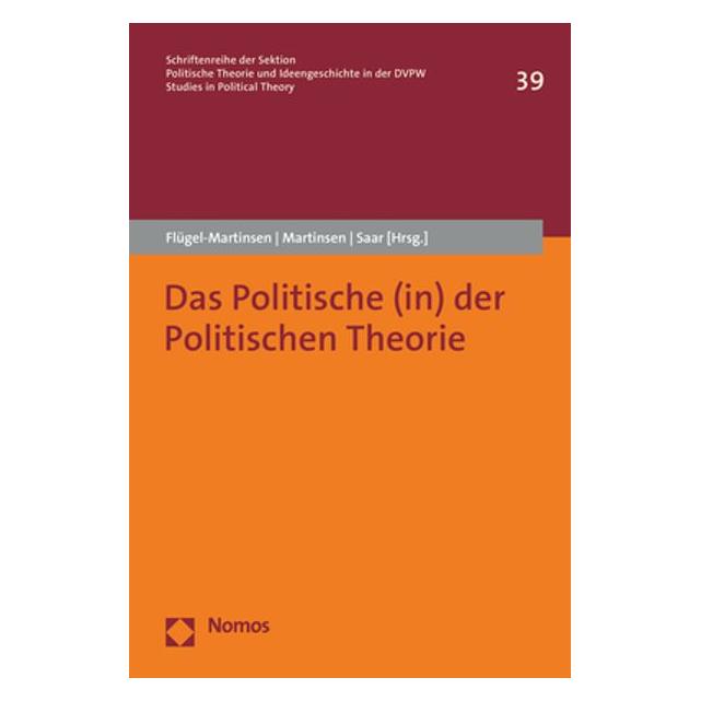 Nomos Das Politische (in) der Politischen Theorie (Deutsch, Softcover, Franziska Martinsen, Martin Saar, Oliver Flügel-Martinsen) (39016568)