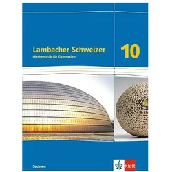 Lambacher Schweizer Mathematik 10. Schulbuch Klasse 10. Ausgabe Sachsen, Schulbücher