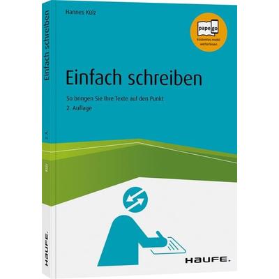 Einfach schreiben, Taschenbuch von Hannes Külz, Haufe-Lexware, 978-3-648-13833-5
