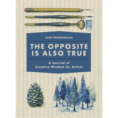 The Opposite Is Also True, Nonbook von Cleo Papanikolas, GMC, 978-1-63217-139-9