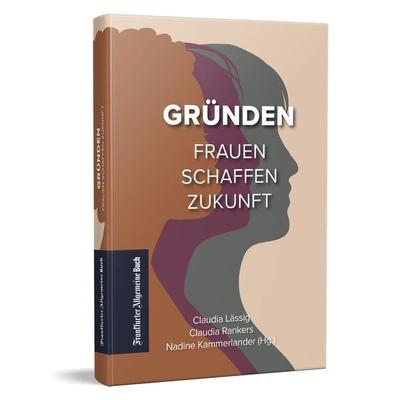 Gründen, Gebundene Ausgabe von , Frankfurter Allgemeine Buch, 978-3-96251-146-3