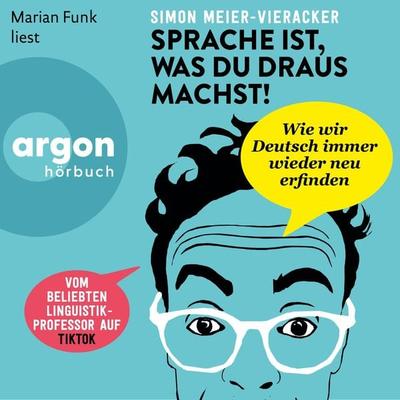 Sprache ist, was du draus machst! - Simon Meier-Vieracker, Audio, 9783732474387