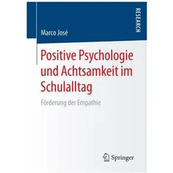 Positive Psychologie und Achtsamkeit im Schulalltag, Fachbücher von Marco José