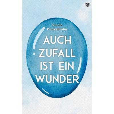Auch Zufall ist ein Wunder, Taschenbuch von Nicole Winkelhöfer, Bernardus Verlag, 978-3-8107-0383-5