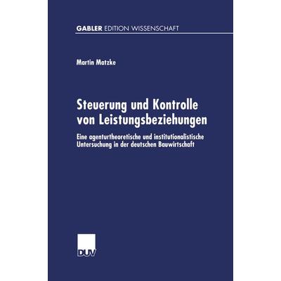 Steuerung und Kontrolle von Leistungsbeziehungen, Taschenbuch von Martin Matzke, Deutscher Universitätsverlag, 978-3-8244-7174-4