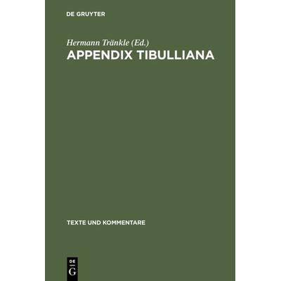 Appendix Tibulliana, Gebundene Ausgabe von , De Gruyter, 978-3-11-012284-8