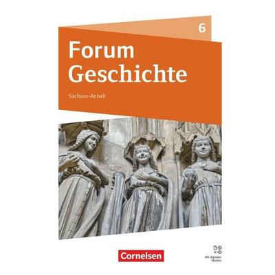 Forum Geschichte - Neue Ausgabe - Gymnasium Sachsen-Anhalt - Ausgabe ab 2025 - 6. Schuljahr, Taschenbuch von Stefan Weisshampel,Steffi Jahn,Nicky