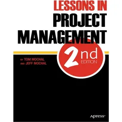 Lessons in Project Management, Fachbücher von Jeffrey Mochal, Thomas Mochal