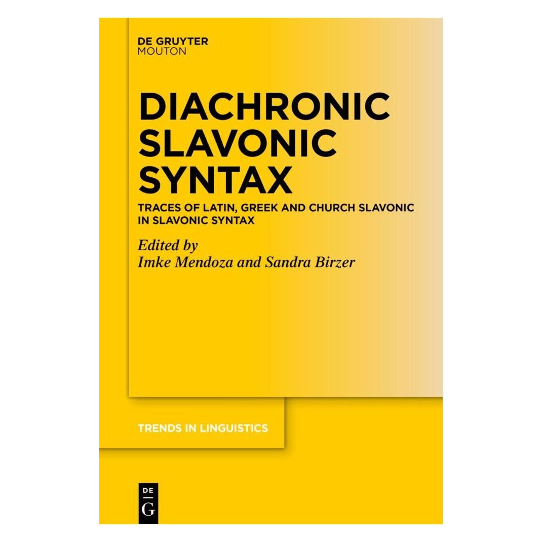 De Gruyter Diachronic Slavonic Syntax (Englisch, Softcover, Imke Mendoza, Sandra Birzer) (56966077)