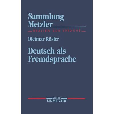 Deutsch als Fremdsprache, Taschenbuch von Dietmar Rösler, J.B. Metzler, Part of Springer Nature - Springer-Verlag GmbH, 978-3-476-10280-5