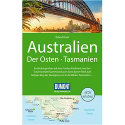 Reise-Handbuch Reiseführer Australien, Der Osten und Tasmanien, Ratgeber von Roland Dusik