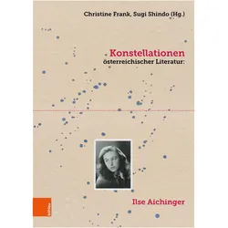 Konstellationen österreichischer Literatur: Ilse Aichinger, Fachbücher von Christine Frank, Werner Michler, Vivian Liska, Norbert Christian Wolf, Sugi Shindo
