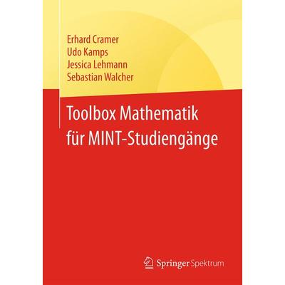 Toolbox Mathematik für MINT-Studiengänge, Taschenbuch von Erhard Cramer,Udo Kamps,Jessica Lehmann,Sebastian Walcher, Springer Berlin,