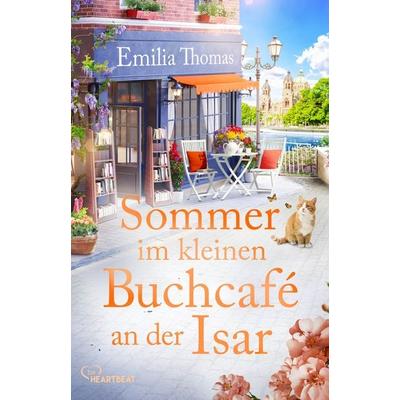 Sommer im kleinen Buchcafé an der Isar, Taschenbuch von Emilia Thomas, BeHeartbeat, 978-3-7413-0440-8