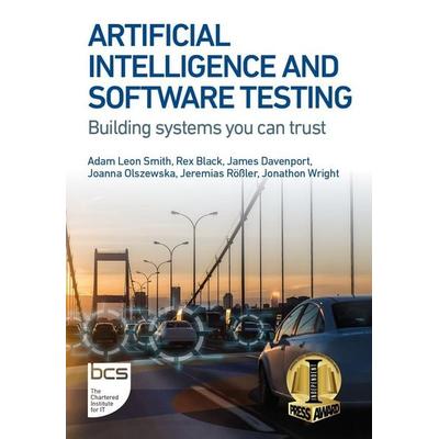 Artificial Intelligence and Software Testing, Taschenbuch von Adam Leon Smith,Rex Black,James Davenport, BCS Learning & Development Limited,