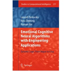 Emotional Cognitive Neural Algorithms with Engineering Applications, Fachbücher von Leonid Perlovsky, Roman Il'in, Ross Deming