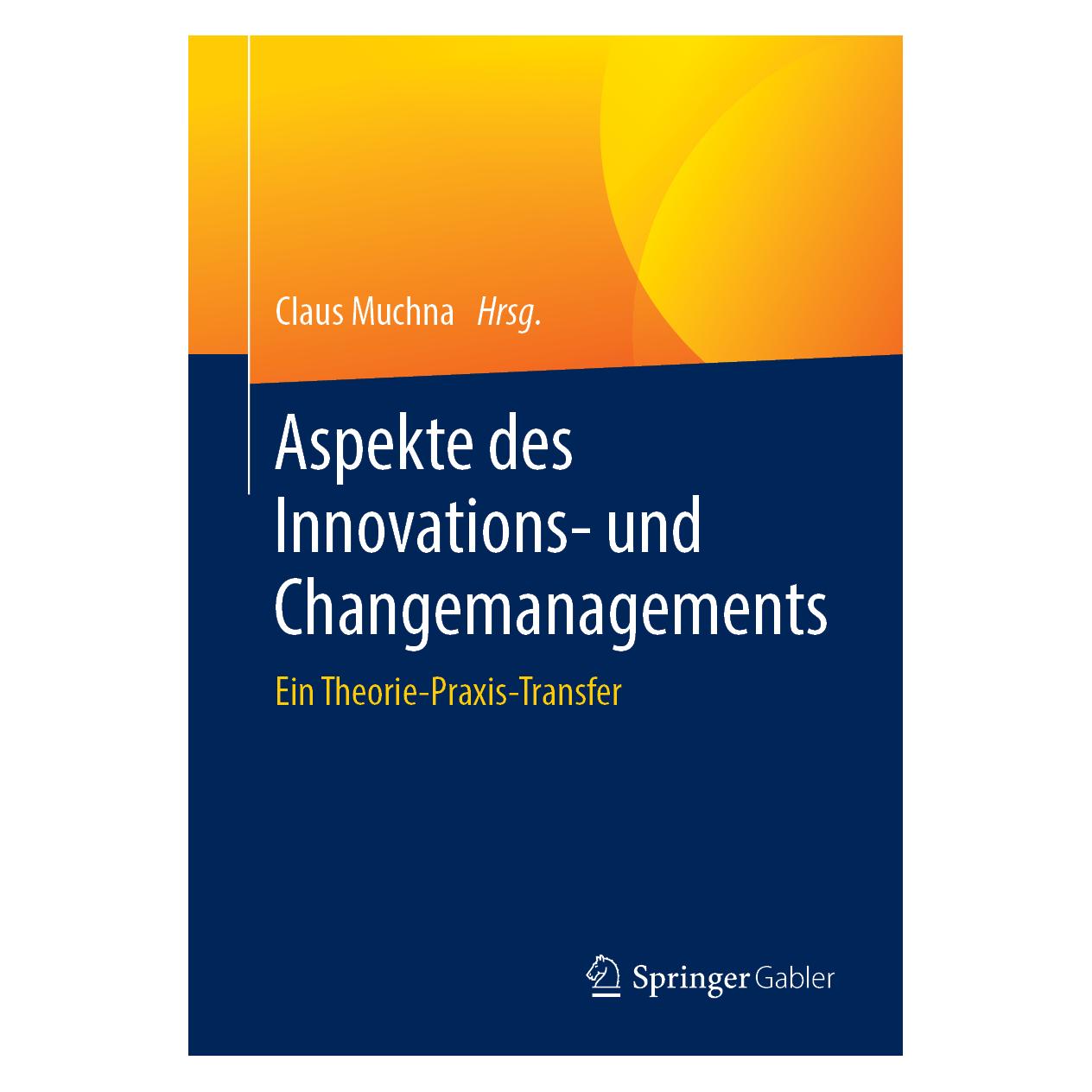 Springer Aspekte des Innovations- und Changemanagements (Deutsch, Softcover, Claus Muchna) (9404231)