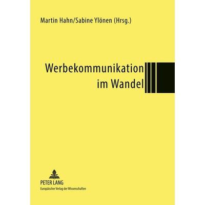 Werbekommunikation im Wandel, Taschenbuch von , Peter Lang GmbH, Internationaler Verlag der Wissenschaften, 978-3-631-36564-9
