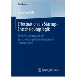 Effectuation als Startup-Entscheidungslogik, Fachbücher von Sebastian Reh