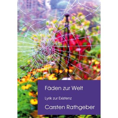 Fäden zur Welt, Taschenbuch von Carsten Rathgeber, BoD – Books on Demand, 978-3-7597-1976-8