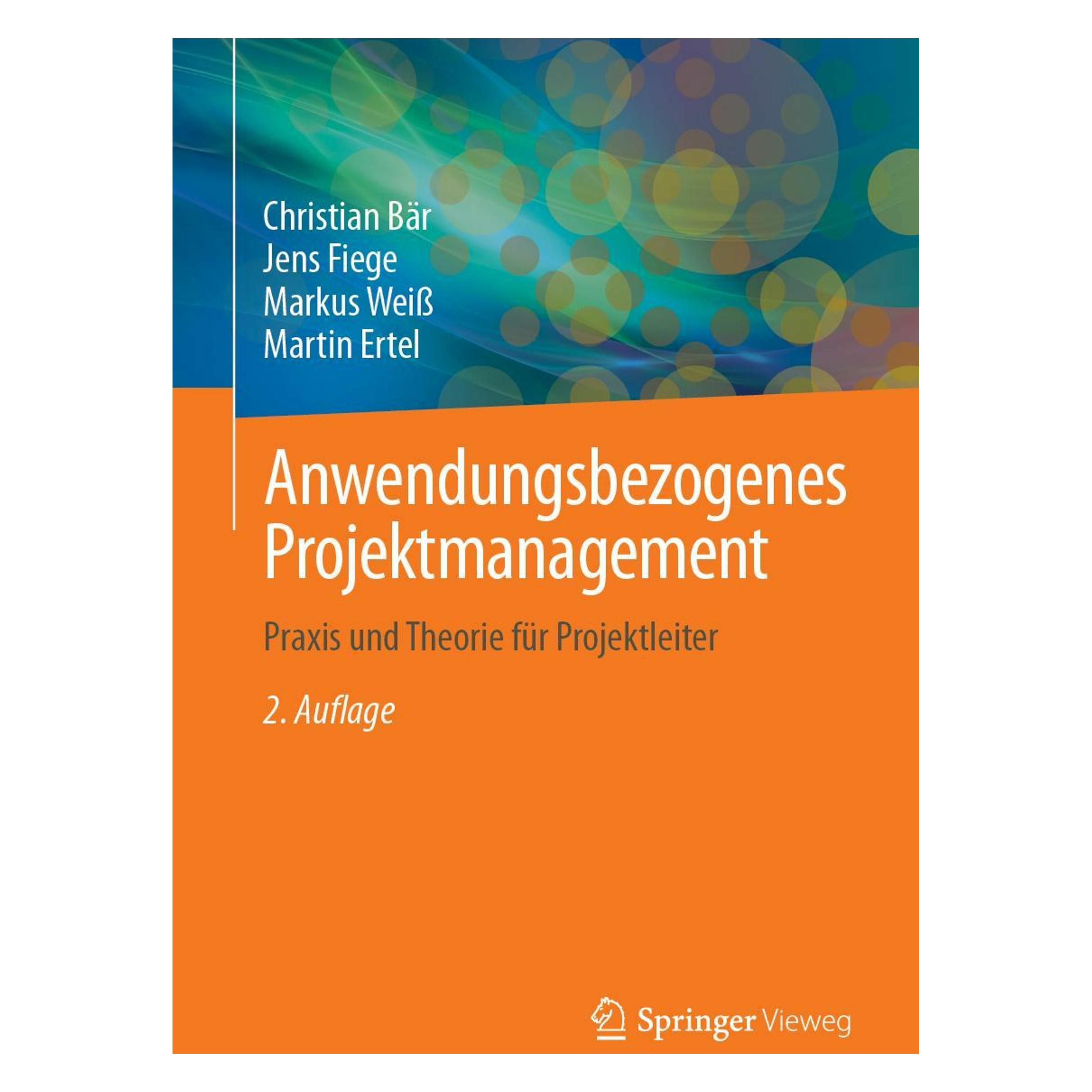 Springer Bär:Anwendungsbezogenes Projektmanageme (Deutsch, Hardcover, Christian Bär, Jens Fiege, Markus Weiss, Martin Ertel) (57304685)