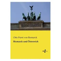 Bismarck und Österreich, Sachbücher von Otto von Bismarck