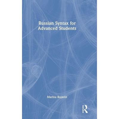 Russian Syntax for Advanced Students, Gebundene Ausgabe von Marina Rojavin, Taylor and Francis, 978-1-03-200555-3