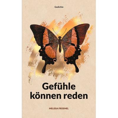 Gefühle können reden, Taschenbuch von Melissa Froemel, BoD – Books on Demand, 978-3-8192-0708-2