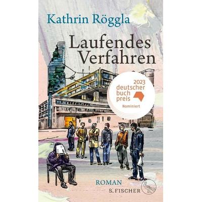 Laufendes Verfahren, Gebundene Ausgabe von Kathrin Röggla, S. Fischer Verlag, 978-3-10-397155-2