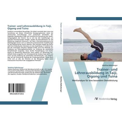 Trainer- und Lehrerausbildung in Taiji, Qigong und Tuina, Taschenbuch von Matthias Ballenberger, AV Akademikerverlag, 978-3-639-41125-6