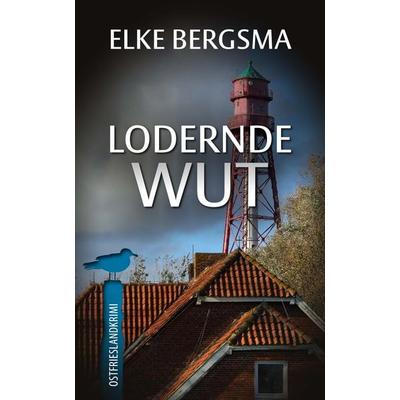 Lodernde Wut, Taschenbuch von Elke Bergsma, Belle Époque, 978-3-96357-110-7