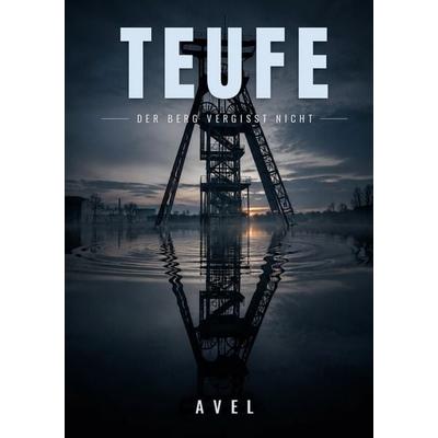TEUFE, Taschenbuch von AVEL, AVEL Verlag, 978-3-694-57004-2