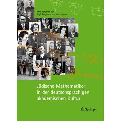 Jüdische Mathematiker in der deutschsprachigen akademischen Kultur, Gebundene Ausgabe von Birgit Bergmann,Moritz Epple, Springer Berlin,