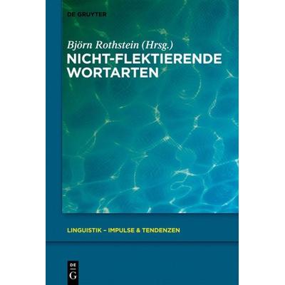 Nicht-flektierende Wortarten, Gebundene Ausgabe von , De Gruyter, 978-3-11-027648-0