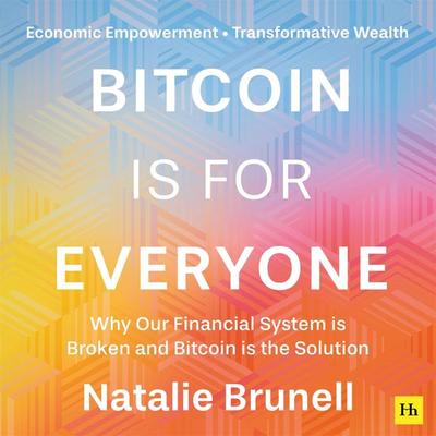 Bitcoin is for Everyone - Natalie Brunell, Audio, 9781804093627