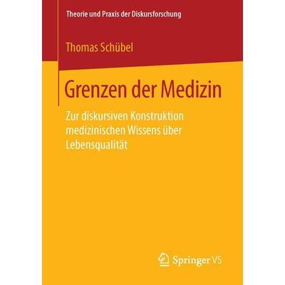 Grenzen der Medizin, Taschenbuch von Thomas Schübel, Springer Fachmedien Wiesbaden GmbH, 978-3-658-12204-1