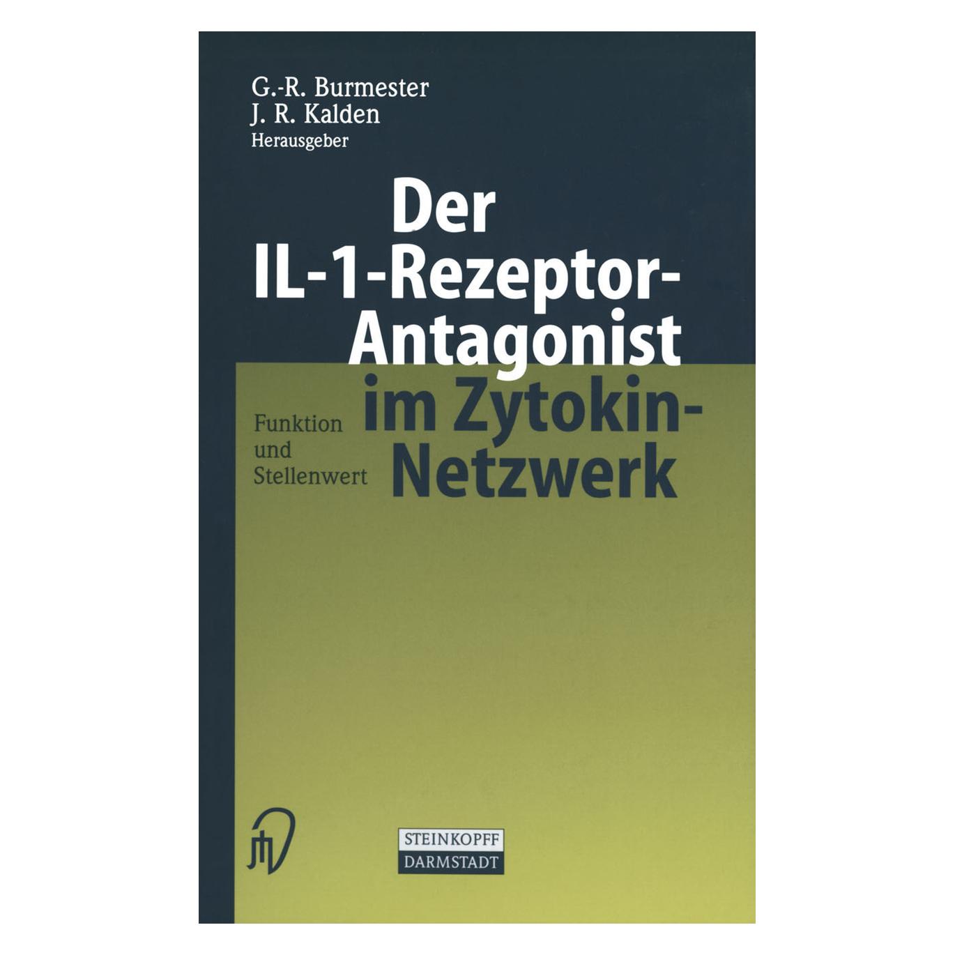 Dr. Dietrich Steinkopff Der IL-1-Rezeptor-Antagonist im Zytokin (Deutsch, Softcover, G.-R. Burmester, J. R. Kalden) (41249512)