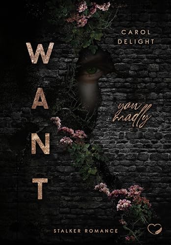 Carol Delight - Want You Madly: Stalker Romance - Preis vom 14.10.2026 23:07:16 h