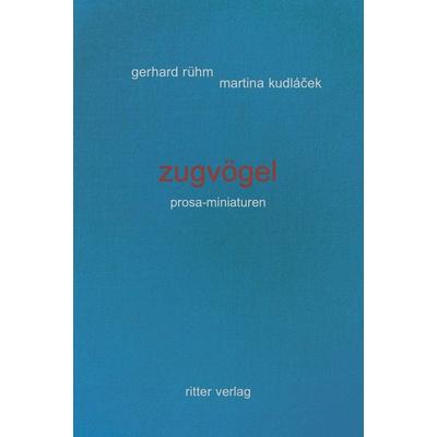 Zugvögel, Gebundene Ausgabe von Martina Kudláček,Gerhard Rühm, Ritter Klagenfurt, 978-3-85415-686-4