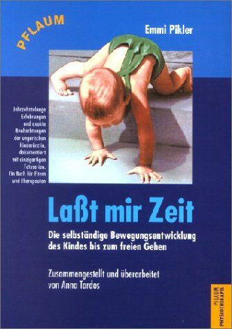 Emmi Pikler - Laßt mir Zeit: Die selbständige Bewegungsentwicklung des Kindes bis zum freien Gehen. Untersuchungsergebnsse, Aufsätze und Vorträge - Preis vom 30.09.2026 09:01:18 h