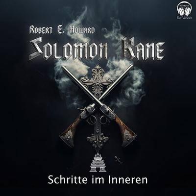 Solomon Kane - Schritte im Inneren - Robert E. Howard, Audio, 4056813856705