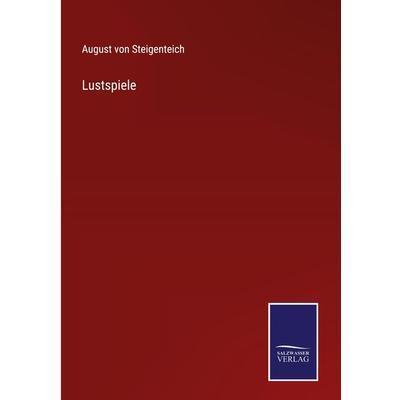 Lustspiele, Gebundene Ausgabe von August Steigenteich, Outlook, 978-3-375-08673-2