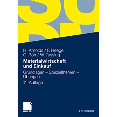 Materialwirtschaft und Einkauf, Taschenbuch von Hans Arnolds,Franz Heege,Werner Tussing, Gabler, 978-3-8349-0809-4