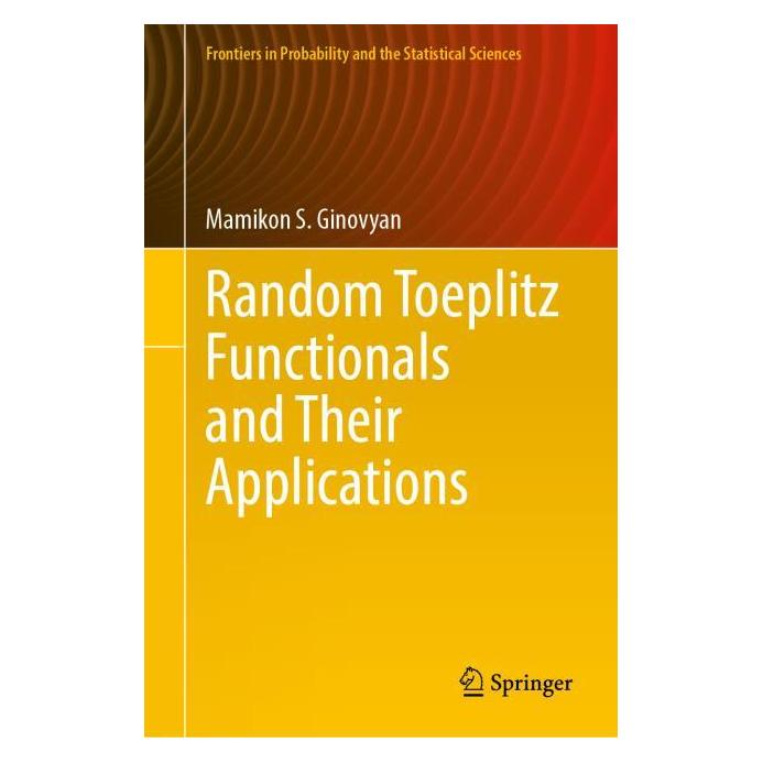 Springer Random Toeplitz Functionals and Their Applications (Englisch, Hardcover, Mamikon S. Ginovyan) (60796496)