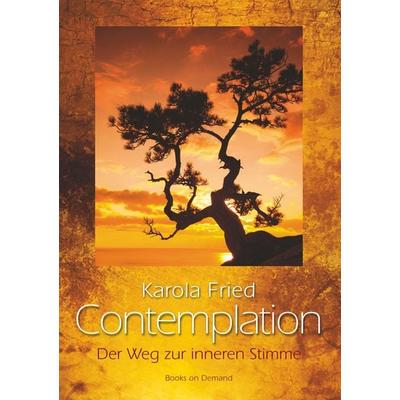 Contemplation, Taschenbuch von Karola Fried, BoD – Books on Demand, 978-3-7448-8971-1