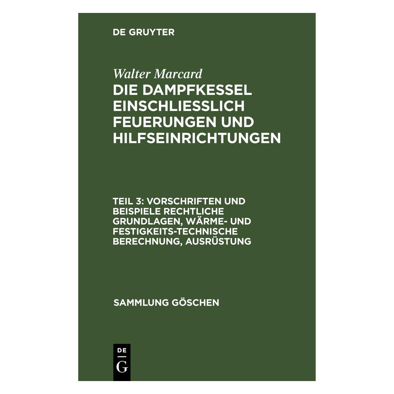 De Gruyter Marcard:Walter Marcard: Die Dampfkessel (Deutsch, Hardcover, Walter Marcard) (67777552)
